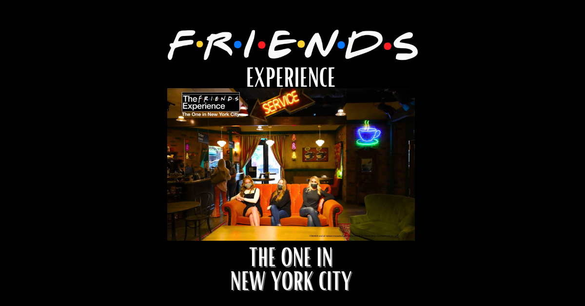 Friends Experience: the must-see attraction for Friends fans in New York  City